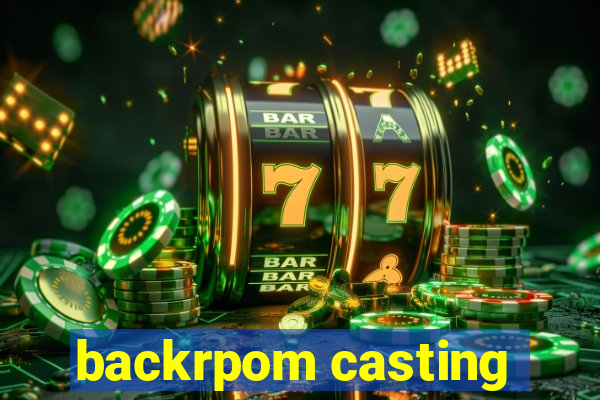 backrpom casting